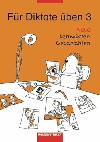Gerlach, Urte Für Diktate üben - Neu. Neue Lernwörter-Geschichten: Für Diktate üben Neue Lernwörter-Geschichten: Arbeitsheft 3
