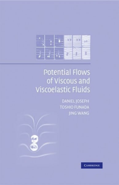 Wang, Jing Potential Flows of Viscous and Viscoelastic Liquids (Cambridge Aerospace Series) (Cambridge Aerospace Series, 21, Band 21)