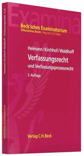 Waldhoff, Christian Verfassungsrecht und Verfassungsprozessrecht (Beck'sches Examinatorium Öffentliches Recht)