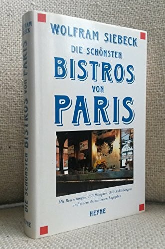Siebeck, Wolfram Die schönsten Bistros von Paris