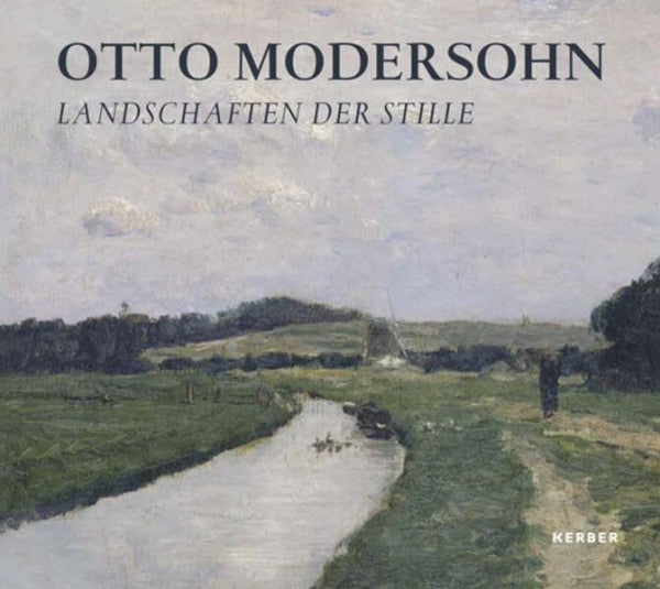 Otto Modersohn Otto Modersohn: Landschaften der Stille