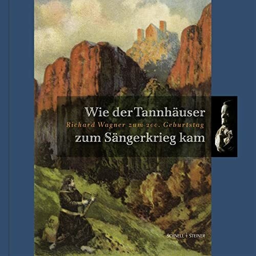 Wartburg Wartburg Stiftung Wie der Tannhäuser zum Sängerkrieg kam: Richard Wagner zum 200. Geburtstag