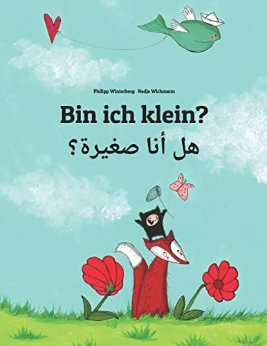 Mchiche, Majda Bin ich klein? هل أنا صغيرة؟: Kinderbuch Deutsch-Arabisch (zweisprachig/bilingual) (Bilinguale Bücher (Deutsch-Arabisch) Von Philipp Winterberg)