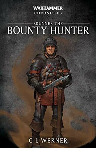 Werner, C L Brunner the Bounty Hunter (Warhammer Chronicles)