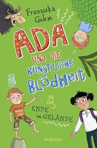 Jeschke, Stefanie Ada und die Künstliche Blödheit: Ende im Gelände | Das Finale der lustigen Kinderbuchreihe ab 10 Jahren (Ada und die Künstliche Blödheit-Serie, Band 3)