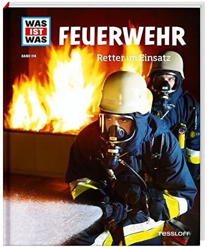 Inklink WAS IST WAS Band 114 Feuerwehr. Retter im Einsatz (WAS IST WAS Sachbuch, Band 114)