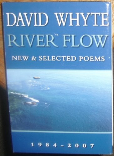 Whyte, David River Flow: New & Selected Poems 1984-2007
