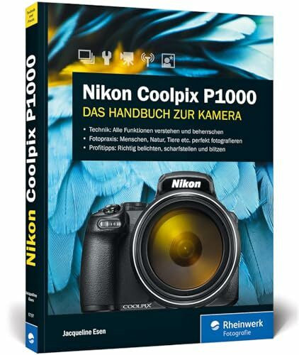 Esen, Jacqueline Nikon Coolpix P1000: Bedienungsanleitung zum Supertele: Praxiswissen und Expertentipps