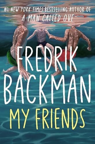 Backman, Fredrik My Friends: Fredrik Backman