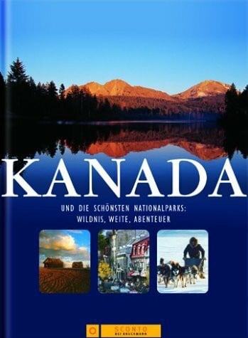 Krum, Werner Kanada: Und die schönsten Nationalparks: Wildnis, Weite, Abenteuer (Sconto bei Bruckmann)
