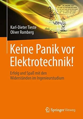 Romberg, Oliver Keine Panik vor Elektrotechnik!: Erfolg und Spaß mit den Widerständen im Ingenieurstudium
