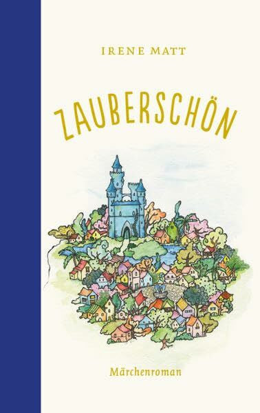 Matt, Irene Zauberschön: Märchenroman