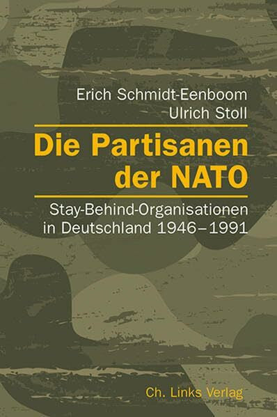 Stoll, Ulrich Die Partisanen der NATO: Stay-Behind-Organisationen in Deutschland 1946–1991