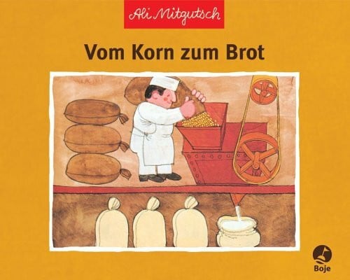 Mitgutsch, Ali Vom Korn zum Brot