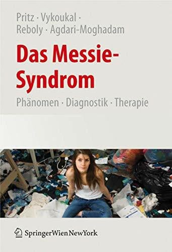 Pritz, Alfred Das Messie-Syndrom: Phänomen, Diagnostik, Therapie und Kulturgeschichte des Pathologischen Sammelns (German Edition)