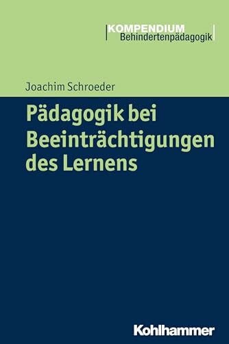 Greving, Heinrich Pädagogik bei Beeinträchtigungen des Lernens (Kompendium Behindertenpädagogik)