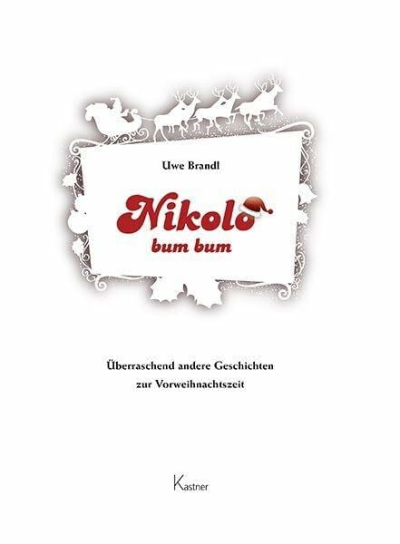 Brandl, Dr. Uwe Nikolo bum bum: Überraschend andere Geschichten zur Vorweihnachtszeit