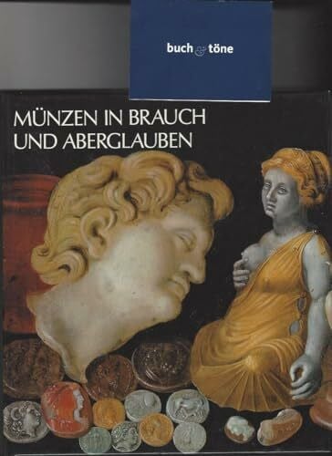 germanisches-nationalmuseum-nurnberg-hermann-maue-luwig-veit-verein-fur-munzkunde-nurnberg Münzen in Brauch und Aberglauben: Schmuck und Dekor - Votiv und Amulett - Politische und religiöse Selbstdarstellung (Ausstellungskataloge)