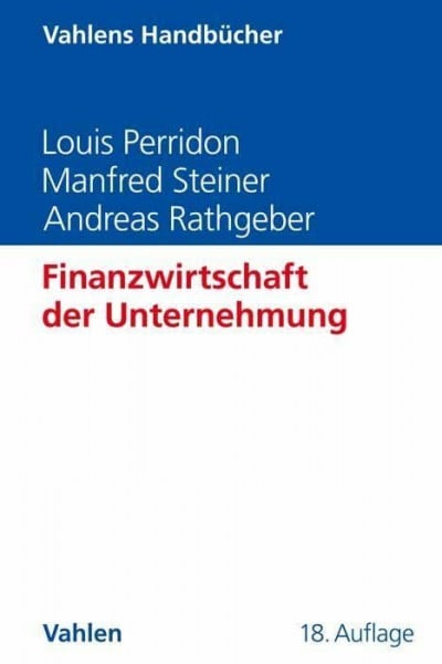 Rathgeber, Andreas W. Finanzwirtschaft der Unternehmung (Vahlens Handbücher der Wirtschafts- und Sozialwissenschaften)