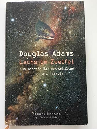 Douglas Adams Lachs im Zweifel: Zum letzten Mal per Anhalter durch die Galaxis