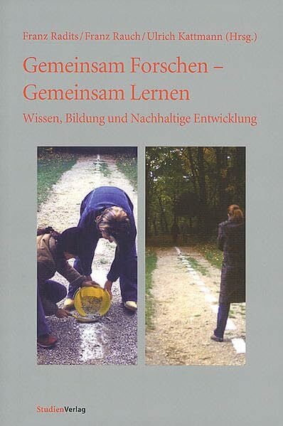 Franz Rauch Gemeinsam Forschen - Gemeinsam Lernen: Wissen, Bildung und Nachhaltige Entwicklung