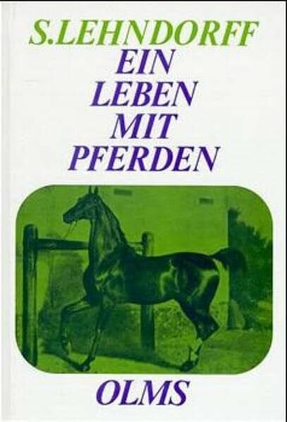 Uppenborn, W Ein Leben mit Pferden: Mit e. Vorw. v. W. Uppenborn (Documenta Hippologica)