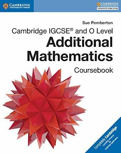 Pemberton, Sue Cambridge IGCSE (R) and O Level Additional Mathematics Coursebook (Cambridge International IGCSE)