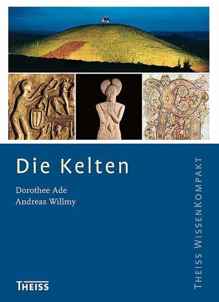 Willmy, Andreas Die Kelten (Theiss WissenKompakt)