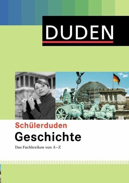 Dudenredaktion Schülerduden Geschichte: Das Fachlexikon von A-Z