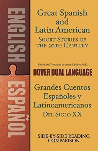 Appelbaum, Stanley Great Spanish and Latin American Short Stories of the 20th Century: A Dual-Language Book (Dover Dual Language Spanish)
