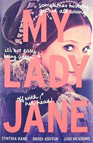 Meadows, Jodi My Lady Jane: Now a Streaming Series (The Lady Janies)