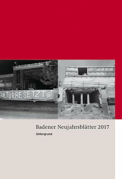 Literarische Gesellschaft Baden Badener Neujahrsblätter 2017: Untergrund