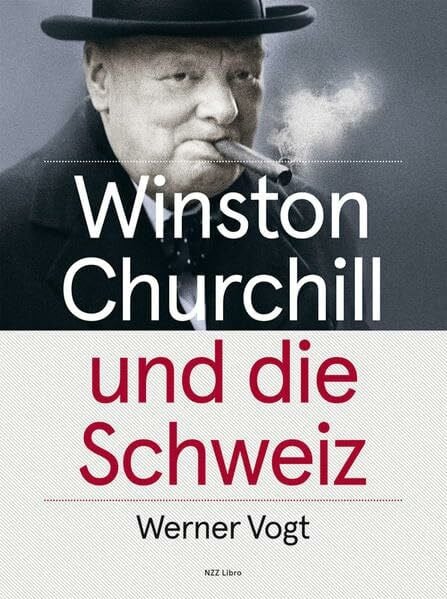 Vogt, Werner Winston Churchill und die Schweiz