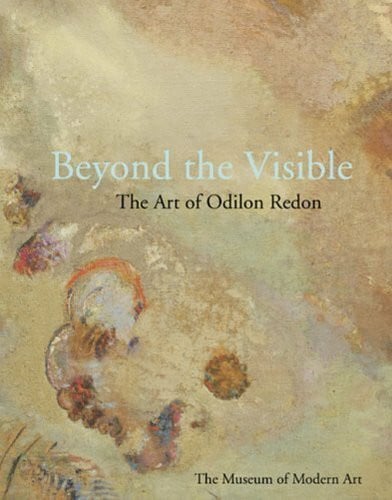 Redon, Odilon Beyond the Visible: The Art of Odilon Redon