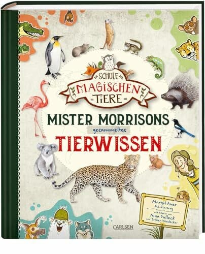 Verg, Martin Die Schule der magischen Tiere: Mister Morrisons gesammeltes Tierwissen: Unterhaltsames Tierlexikon zur beliebten Kinderbuchserie ab 10 Jahren