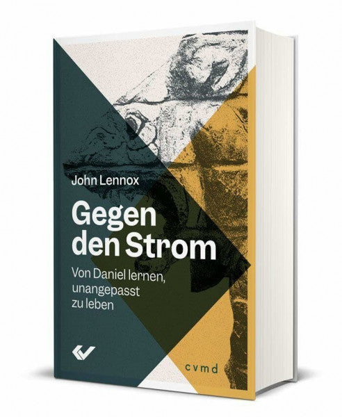 Lennox, John Gegen den Strom: Von Daniel lernen, unangepasst zu leben