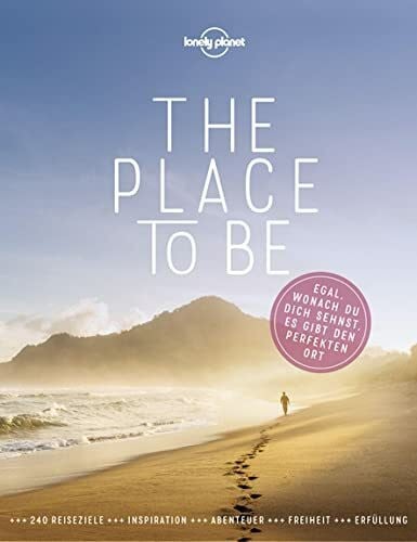 Planet, Lonely LONELY PLANET Bildband The Place to be: Egal, wonach du dich sehnst, es gibt den perfekten Ort