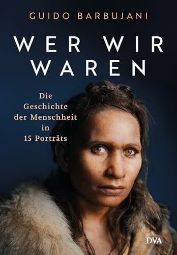 Heinemann, Enrico Wer wir waren: Die Geschichte der Menschheit in 15 Porträts - Hochwertig ausgestatteter Band mit eindrucksvollen farbigen Abbildungen - Nominiert für das Wissensbuch des Jahres 2025