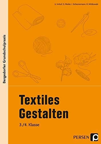 Wittkowski Textiles Gestalten - 3./4. Klasse (Bergedorfer® Grundschulpraxis)