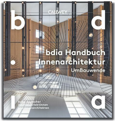 bdia bund deutscher innenarchitektinnen und innenarchitekten e.V. BDIA Handbuch Innenarchitektur 2025/26 - UmBauwende