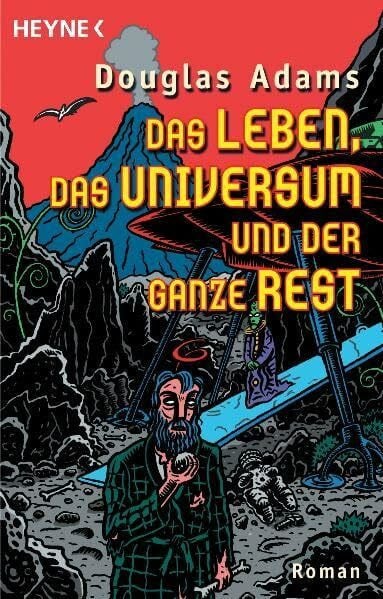 Adams, Douglas Das Leben, das Universum und der ganze Rest: Roman (Per Anhalter durch die Galaxis, Band 3)