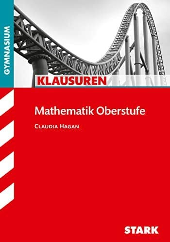 Hagan, Claudia STARK Klausuren Gymnasium - Mathematik Oberstufe: Bayern