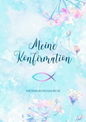 Gästebücher, Confirmatio Meine Konfirmation Erinnerungsalbum: 108 dezent verzierte Seiten mit festem Einband・Geschenkidee zur Konfirmation・Viel Platz für Kreativität・Tolle Idee zur Erinnerung an die Konfirmation