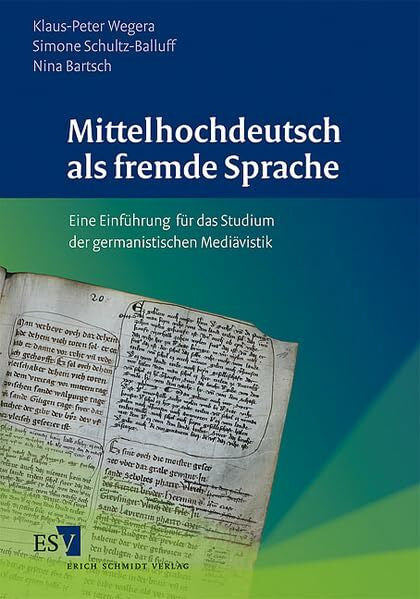 Schultz-Balluff, Dr. Simone Mittelhochdeutsch als fremde Sprache: Eine Einführung für das Studium der germanistischen Mediävistik