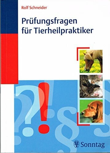 Schneider, Rolf Prüfungsfragen für Tierheilpraktiker