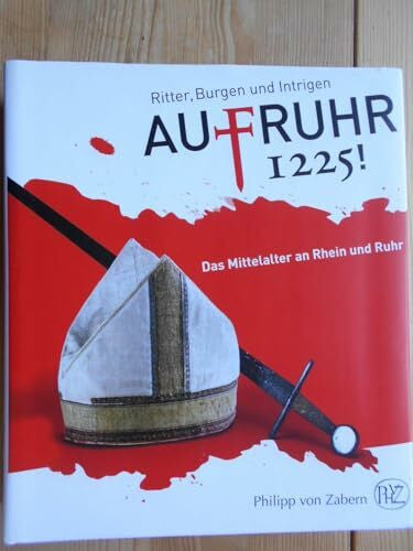 LWL-Museum für Archäologie, Herne AufRuhr 1225!: Ritter, Burgen und Intrigen