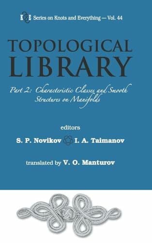 Novikov S P TOPOLOGICAL LIBRARY: PART 2 (Series on Knots and Everything, Band 44)