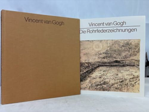 Vincent van Gogh Die Rohrfederzeichnungen.