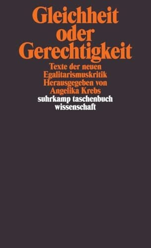 Krebs, Angelika Gleichheit oder Gerechtigkeit.: Texte der neuen Egalitarismuskritik (suhrkamp taschenbuch wissenschaft)