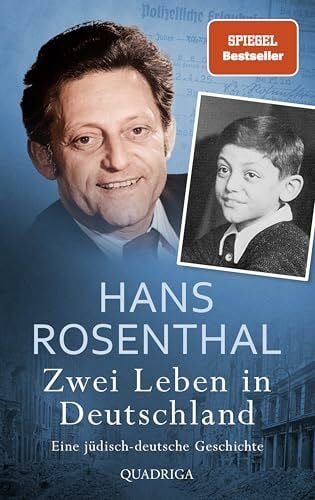 Rosenthal, Hans Zwei Leben in Deutschland: Eine jüdisch-deutsche Geschichte | Die ergreifende Autobiografie von Hans Rosenthal